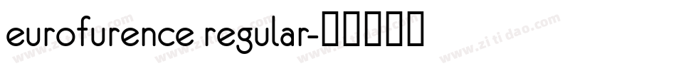 eurofurence regular字体转换